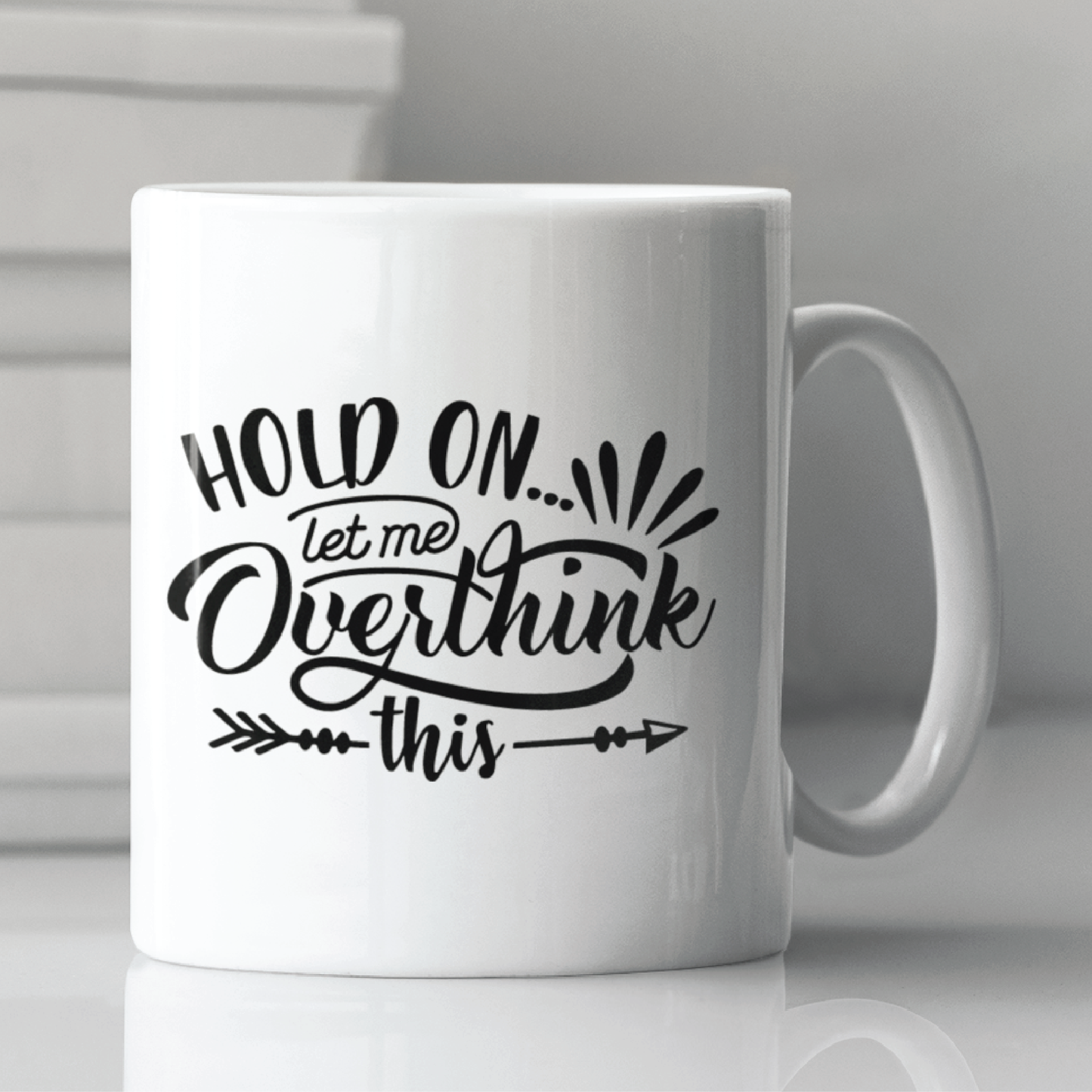 Hold On Let Me Overthink This Coffee Mug