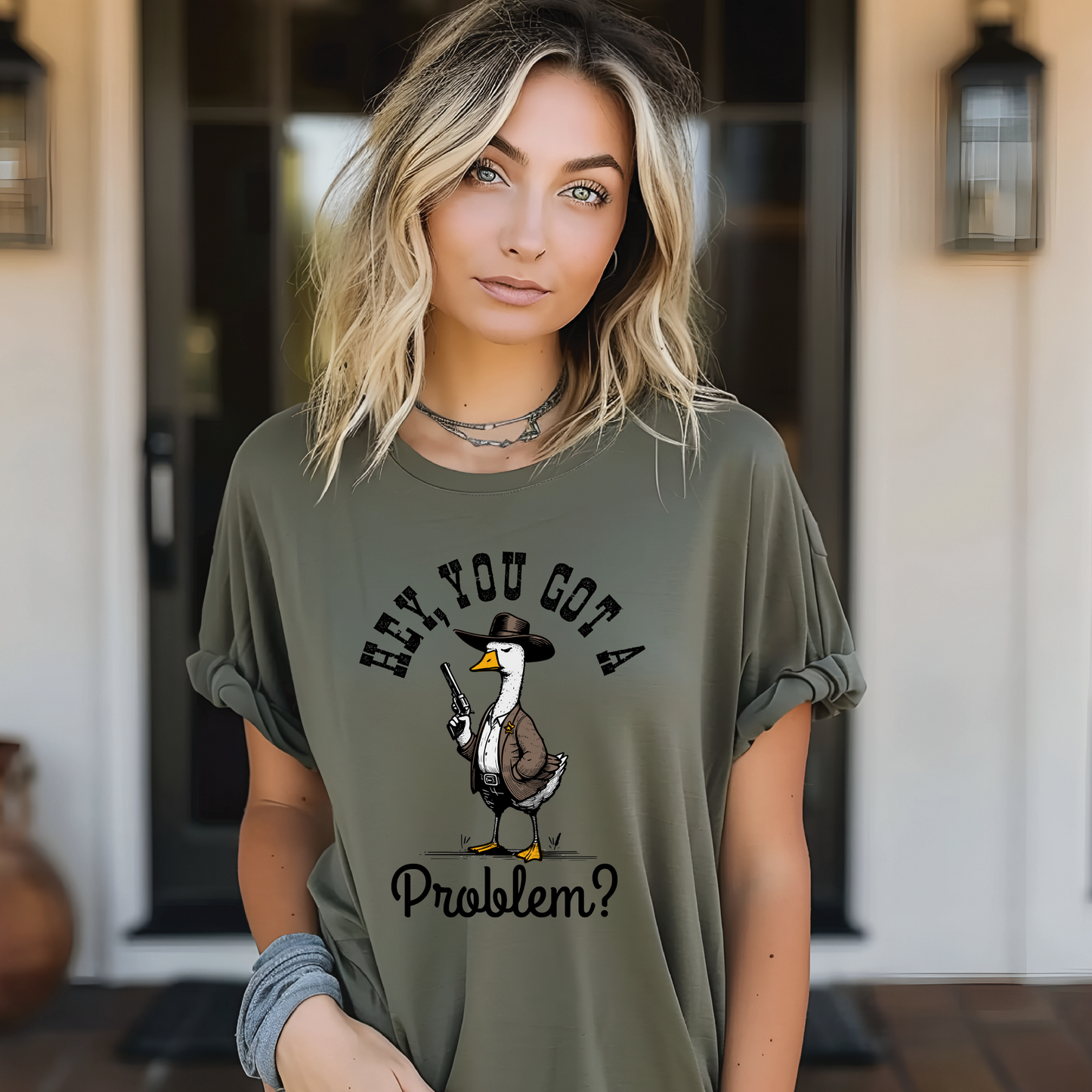 Hey You Got A Problem Goose T-Shirt
