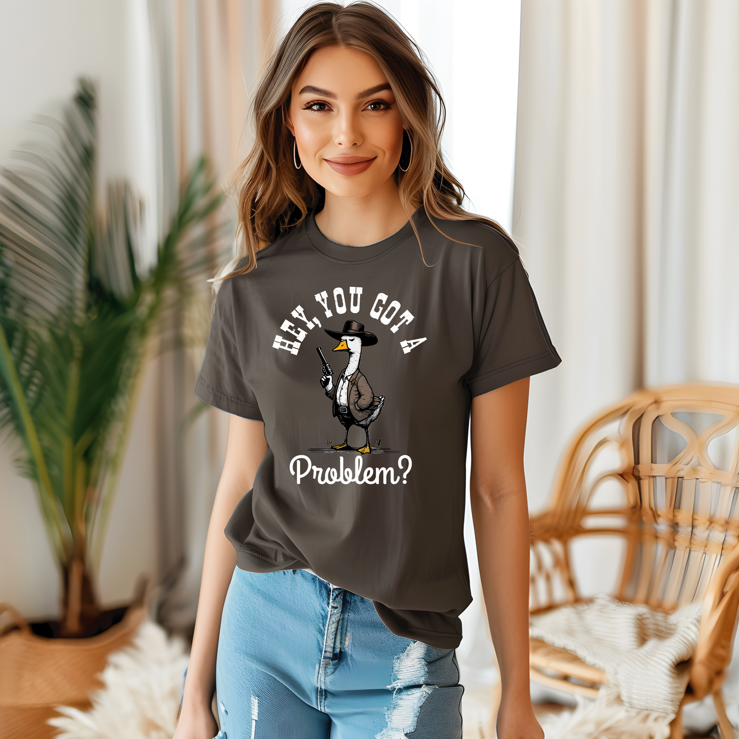 Hey You Got A Problem Goose T-Shirt