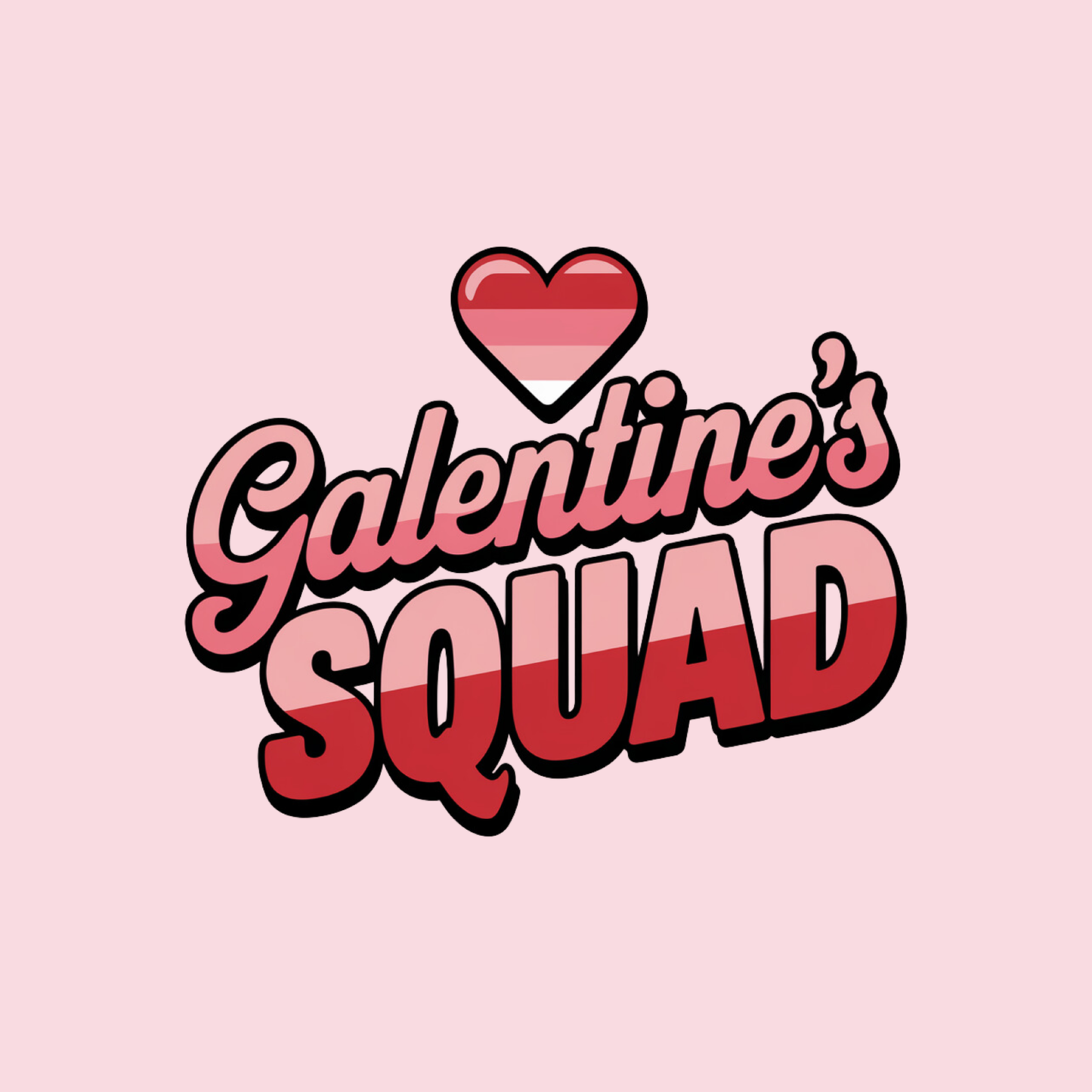 Galentine's Squad Valentine's Day DTF Transfer