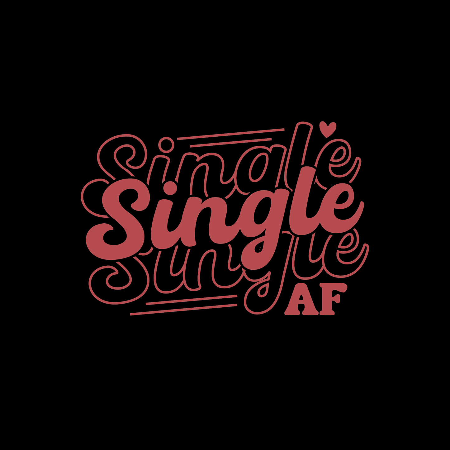 Single AF Valentine's Day DTF Transfer