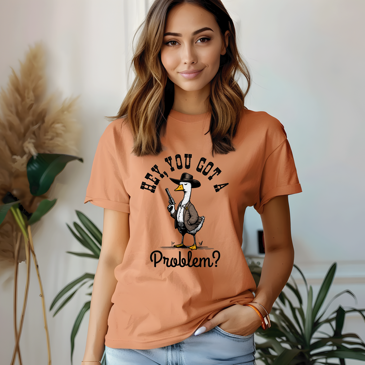 Hey You Got A Problem Goose T-Shirt