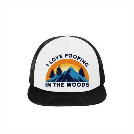 I Love Pooping in the Woods Trucker Hat