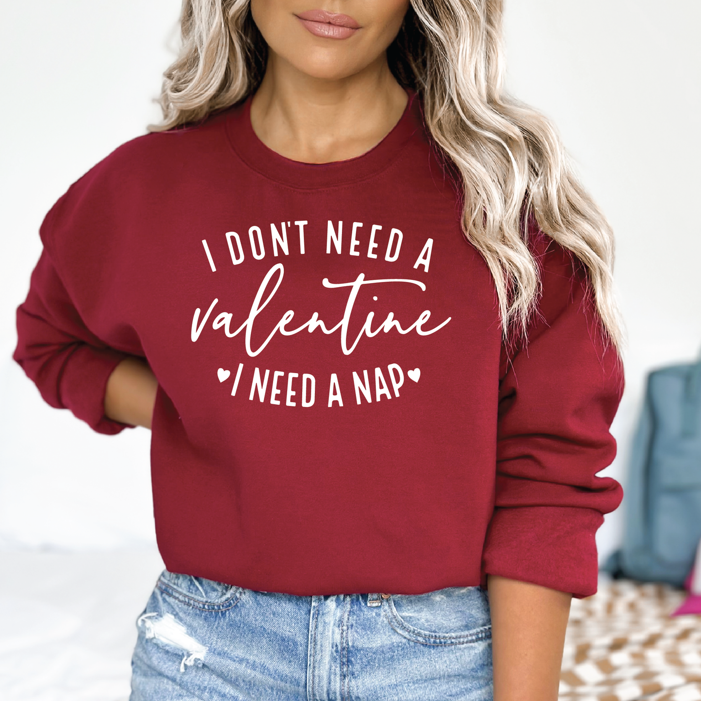 I Don't Need a Valentine, I Need a Nap Crewneck Sweatshirt